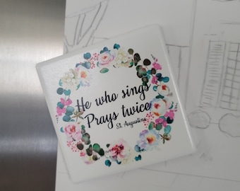 He Who Sings Prays Twice St Augustine Ceramic Kitchen Refrigerator Magnet