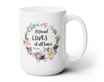 Taza de cerámica con corona floral de A Friend Loves at All Times, 15 oz