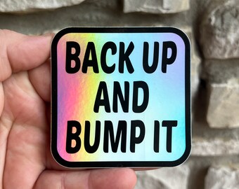 Back up and Bump It Sticker