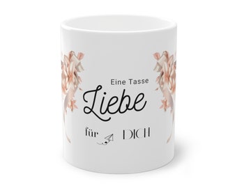 Eine tasse liebe für dich-02, ceramic glossy finish mug, 11oz 330 ml, personalize name, made in Germany