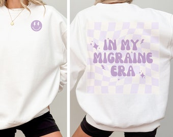 In My Migraine Era Shirt, Migraine Sweatshirt, Headache Shirt, Chronic Illness Wear, Migraine Awareness, Migraine Shirt
