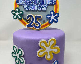 What's Funnier than 24, 25th Birthday CAKE TOPPER
