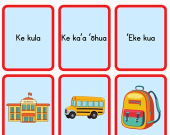 Könnte beinhalten: Ein Satz von Karteikarten mit hawaiianischen Wörtern und Bildern. Die Wörter sind "Ke kula" (Schule), "Ke ka'a 'o'hua" (Schulbus), "'Eke kua" (Rucksack) und "Na haumana" (Schüler). Die Bilder zeigen ein Schulgebäude, einen Schulbus, einen Rucksack und eine Gruppe von Schülern.