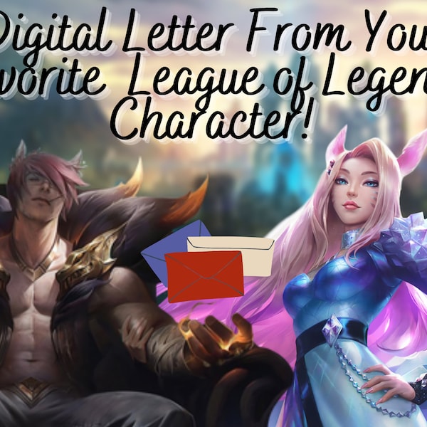 Digital Letter From Your Favorite League of Legends Character!