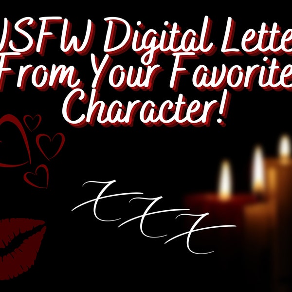 NSFW Digital Letter From Your Favorite Character