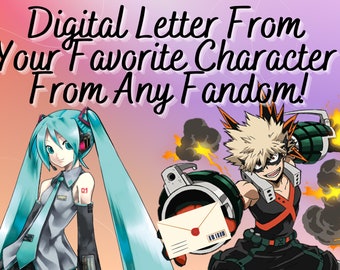 Digital Letter From Your Favorite Character From Any Fandom!