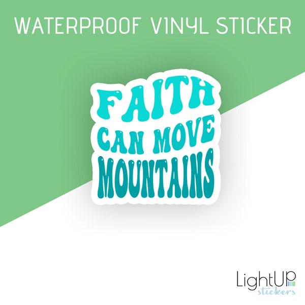 Waterproof vinyl sticker - Faith Can Move Mountains - Religious sticker - Christian sticker - Faith in God - Christian gift - Love of God