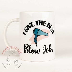 I Give The Best Blow Jobs Mug, Ceramic Mug, Gift Funny, Coffee Mug, Blow Me, Inappropriate Gifts, Blow Job, Funny Mug, Blow Me Dry