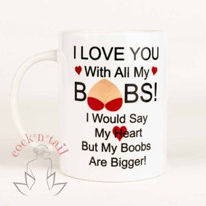 I Love You With All My Boobies 