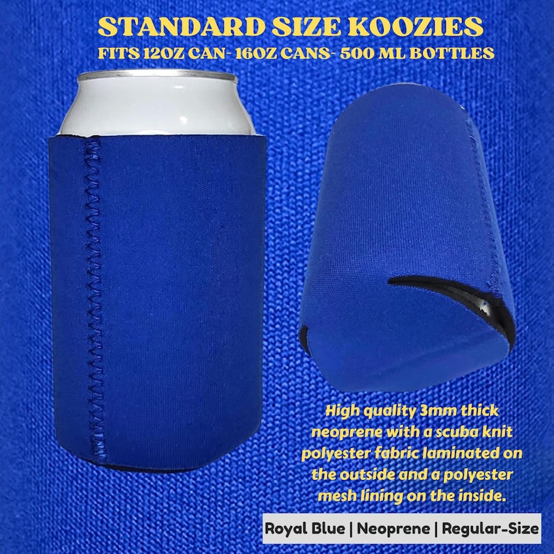 May include: Royal blue neoprene koozies, designed to fit 12oz and 16oz cans, and 500 ml bottles. The image shows a koozie with a can inside and a separate koozie. The text reads "STANDARD SIZE KOOZIES" and "Royal Blue | Neoprene | Regular-Size".