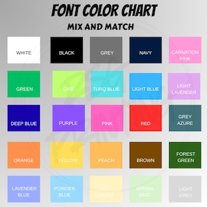 May include: A font color chart with the text "FONT COLOR CHART MIX AND MATCH". The chart displays a grid of color swatches, including white, black, grey, navy, pink, green, lime, turquoise, light blue, lavender, deep blue, purple, pink, red, grey azure, orange, yellow, peach, brown, and forest green.