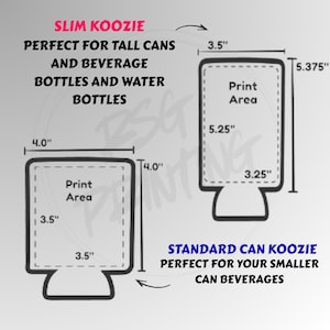 May include: Diagram of two koozies, one slim and one standard. The slim koozie is 4.0" wide and 5.375" tall, with a print area of 3.5" x 5.25". The standard koozie is 4.0" x 4.0" with a 3.5" x 3.5" print area. Text indicates they are for tall cans, beverage bottles, and smaller can beverages.