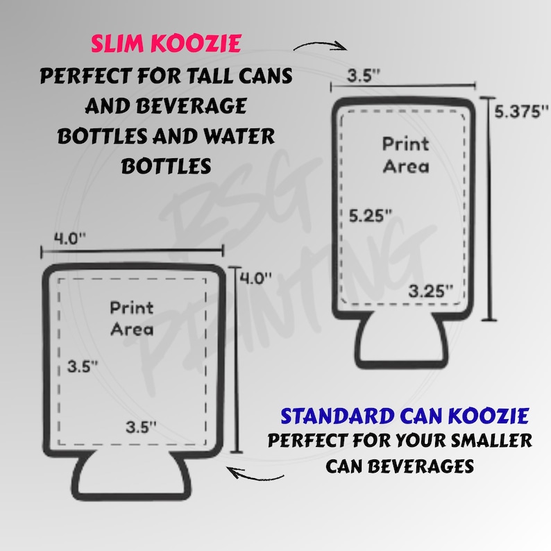May include: Diagram of two koozies, one slim and one standard. The slim koozie is 4.0" wide and 5.375" tall, with a print area of 3.5" x 5.25". The standard koozie is 4.0" x 4.0" with a 3.5" x 3.5" print area. Text indicates they are for tall cans, beverage bottles, and smaller can beverages.