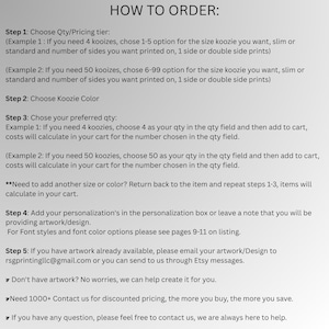 May include: A white background with black text detailing instructions on how to order custom koozies. The steps include choosing quantity, color, and providing personalization details. Contact information is provided for artwork submission and discounted pricing.