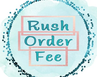 Rush Order Fee