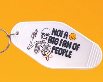 Skeleton Not A Big Fan of People Motel Keychain - People Humor - People sarcasm - White Motel Keychain