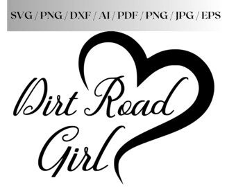 以下が含まれることがあります： 黒と白のデジタルダウンロードカットファイルデザイン。ハートの中に「Dirt Road Girl」の文字が入っています。クラフト、カット、印刷に最適です。