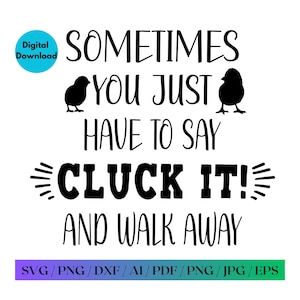 Manchmal muss man nur sagen Gluck es, Lustiges Spruch-T-Shirt-Design, Huhn-Svg, Lustiges Huhn-Shirt-Svg-Design