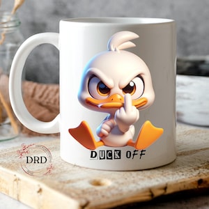 May include: White ceramic mug with a cartoon duck giving the middle finger and the text "Duck Off" printed on the front.