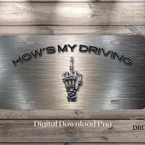 How’s My Driving License Plate Sublimation Design (Digital Download), Funny Sarcastic Metal License Plate Design, Snarky Attitude Png