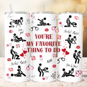 Funny Valentines Adult Humor Tumbler Wrap, 20oz Skinny Sublimation Design, Dirty Valentine Tumbler, Favorite Thing To do, Digital Download