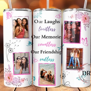 May include: White tumbler with a pink floral design and three photos of friends. The text on the tumbler reads "Our Laughs limitless, Our Memories countless, Our Friendship endless".