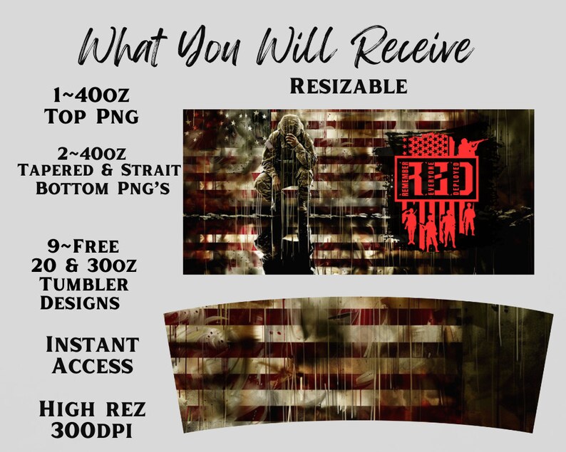 May include: A digital download of 9 free tumbler designs, 1 top PNG for a 40 oz tumbler, and 2 bottom PNGs for a 40 oz tumbler. The designs feature an American flag with a soldier in the background and the text "Remember Everyone Deployed Red".