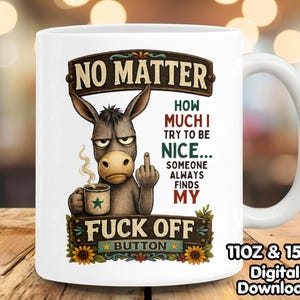 Design de sublimação PNG para caneca com estampa de burro sarcástico, arquivo digital para xícara de café com botão engraçado "Vá se foder", estilo rústico, tamanhos 325ml e 445ml.