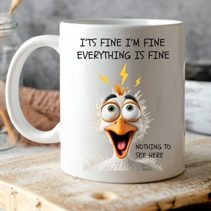 It's fine I'm fine everything is fine - Funny Chicken Mug Wrap, Funny Quote png, 11oz and 15oz mug Sublimation Design, Funny Chicken png