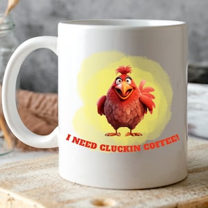 I Need Cluckin Coffee Mug Sublimation Design, Funny Chicken Mug Wrap,  Funny Mug png, 11oz & 15oz Mug Sublimation Design, Coffee Mug Wrap