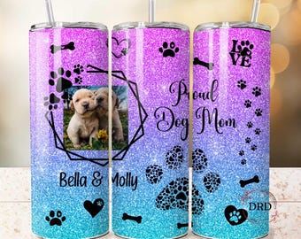 Proud Dog Mom Photo Tumbler Wrap, 20oz Skinny Tumbler Sublimation Design, Glitter Tumbler Png, Add Name Tumbler, Dog Lover, Digital Download