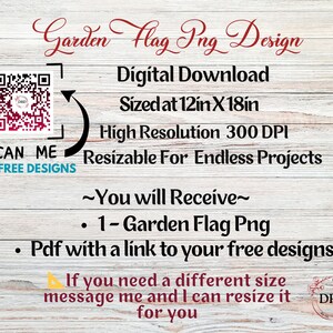 May include: Digital download garden flag design, sized at 30.5cm x 45.7cm. Features a QR code for free designs. High-resolution and resizable for various projects. Includes a PDF with a link.