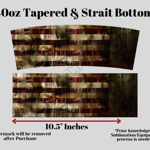 May include: A digital design for a 40oz tapered tumbler with a distressed American flag design. The design is 10.5 inches wide and 3.7 inches tall.  "Prior Knowledge of Sublimation/Equipment process is needed"