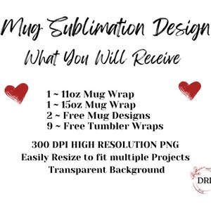 May include: Mug sublimation design digital download includes 1 - 11oz mug wrap, 1 - 15oz mug wrap, 2 free mug designs, and 9 free tumbler wraps. 300 DPI high resolution PNG, easily resize to fit multiple projects, transparent background.