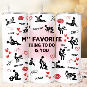 Funny Valentines Adult Humor Tumbler Wrap, 20oz Skinny Sublimation Design, Digital Download, Dirty Valentine Tumbler, Favorite Thing To do