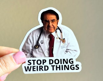 Dr. Nowzaradan meme magnet “Stop Doing weird things” Funny Magnet - Funny Gifts - Magnets for Fridge - Magnets for Car Nurse Doctor Gift