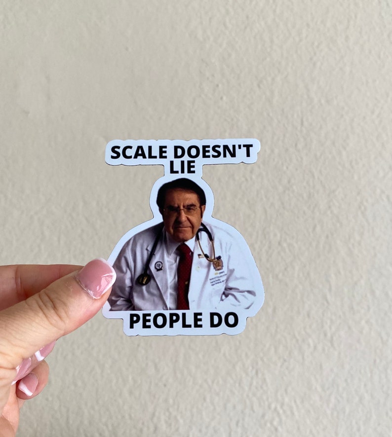 Dr. Nowzaradan Meme scale Doesnt Lie People Do Etsy