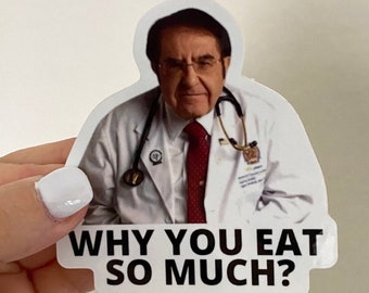 Dr. Nowzaradan meme magnet "Why you eat so much" Funny Magnet - Funny Gifts, Magnets for Fridge - Magnets for Car Nurse Doctor Gifts