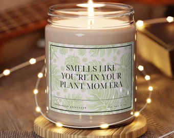 Smells Like You're in your Plant Mom Era Candle, Plant Lover Gift, Plant Candle, Plant Lover Candle, Plant Mom Gift, Crazy Plant Lady Gift