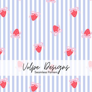 May include: Seamless pattern featuring red strawberries with pink bows, set against a backdrop of vertical blue and white stripes. The design includes the text "Volpe Designs" and "Seamless Pattern".