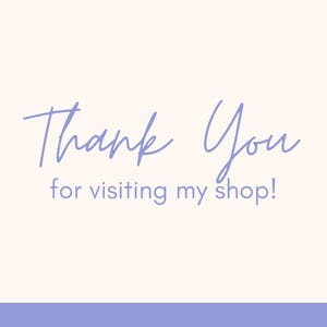 K&ouml;nnte beinhalten: Hellbeiger Hintergrund mit den Worten "Thank You" in handschriftlichem Stil, helllila Schrift. Darunter steht in einer kleineren, &auml;hnlichen Schriftart "for visiting my shop!". Am unteren Rand befindet sich ein helllila Balken.