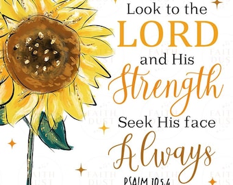 Psalm 105:4 Sublimation Design, Sunflower png, Bible Verse PNG, Christian T Shirt Sublimation design, Mug Design Download, Seek His face