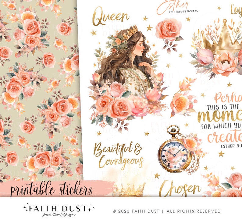 May include: Printable stickers featuring a watercolor illustration of a woman with long brown hair wearing a crown and a gold dress. The stickers also include a pocket watch, a crown, and floral designs. The text "Queen", "Beautiful & Courageous", "Chosen", and "Perhaps this is the moment for which you were created" is included on the stickers.