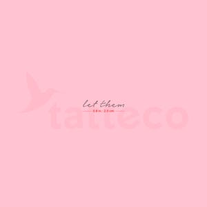 Small Let Them Semi-Permanent Tattoo (Set of 2)