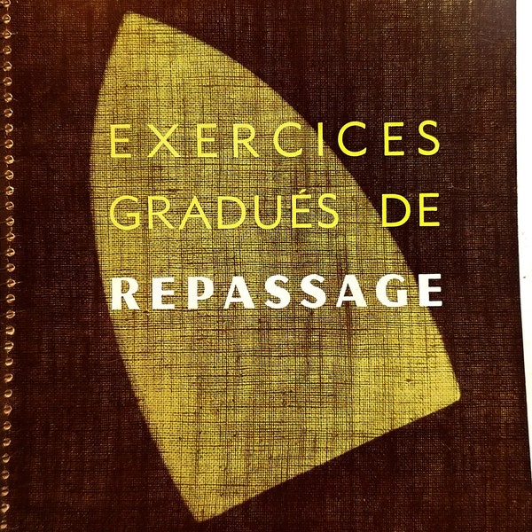 Vintage exercices gradués de repassage 1967/librairie J. Lanore/enseignement familial ménager technique/cours travail manuel/linges textiles