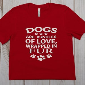 Dogs Are a Bundle of Love T-shirt