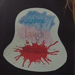 Live Laugh Slaughter t-shirt