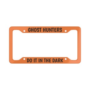 Ghost Hunters License Plate Frame ORG