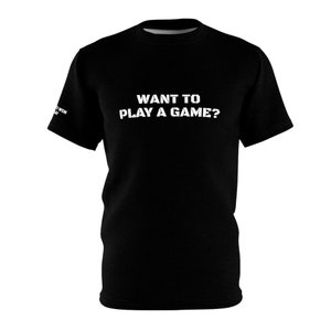 Want To Play a Game Unisex Tee