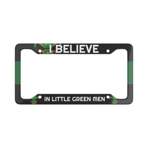 I Believe In License Plate Frame